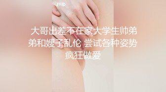 约战极品女神不过瘾，喊来她闺蜜玩双飞