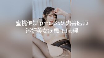 STP25695 水灵灵大眼颜值妹子和年轻小哥哥花式啪啪，性爱技巧精湛解锁很多姿势