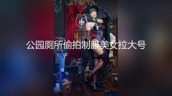 【新片速遞】监控破解偷拍❤️极品美女和男友酒店开房洗澡啪啪啪