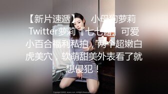 -guochan-【约炮】强烈推荐D奶身材火辣美女被富二代搞到手每晚带入酒店操逼 美女逼逼还挺嫩