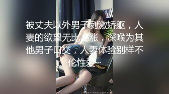 小可爱平台(原卡哇伊)逍遥哥探花找兼职妹 激情口交啪啪暗拍 十分诱人