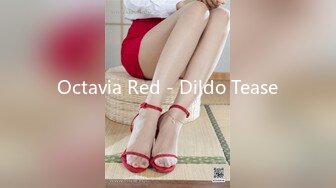 Octavia Red - Dildo Tease