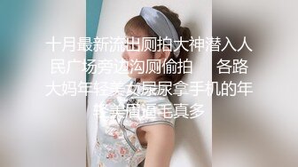  大奶美眉吃鸡啪啪 在卫生间被小男友无套输出 操的很舒坦