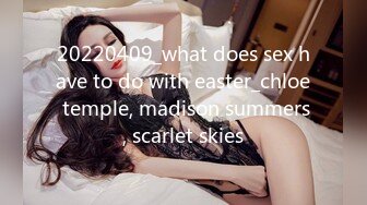 20220409_what does sex have to do with easter_chloe temple, madison summers, scarlet skies