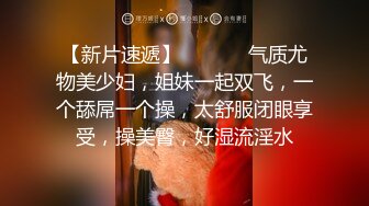 后入蜜桃臀骚母狗，屁股很软